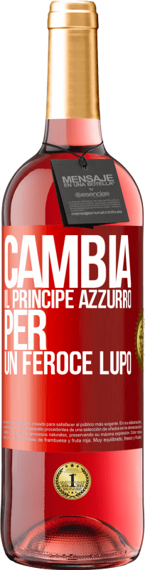 29,95 € | Vino rosato Edizione ROSÉ Cambia il principe azzurro per un feroce lupo Etichetta Rossa. Etichetta personalizzabile Vino giovane Raccogliere 2023 Tempranillo