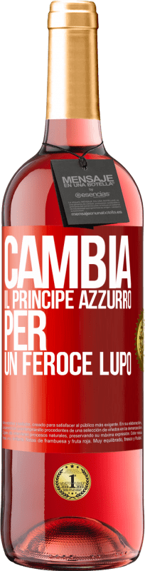 29,95 € | Vino rosato Edizione ROSÉ Cambia il principe azzurro per un feroce lupo Etichetta Rossa. Etichetta personalizzabile Vino giovane Raccogliere 2024 Tempranillo