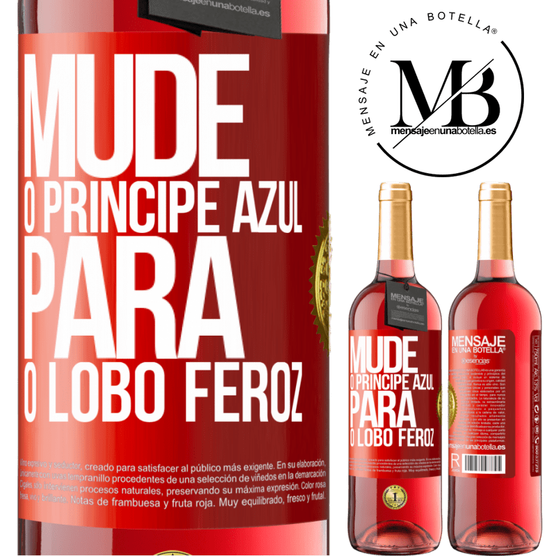 29,95 € Envio grátis | Vinho rosé Edição ROSÉ Mude o príncipe azul para o lobo feroz Etiqueta Vermelha. Etiqueta personalizável Vinho jovem Colheita 2024 Tempranillo