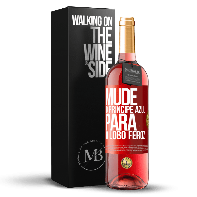 29,95 € Envio grátis | Vinho rosé Edição ROSÉ Mude o príncipe azul para o lobo feroz Etiqueta Vermelha. Etiqueta personalizável Vinho jovem Colheita 2024 Tempranillo