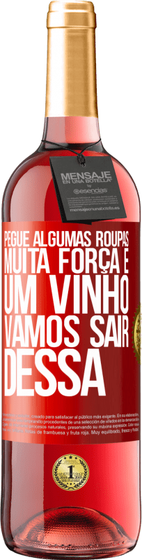 29,95 € | Vinho rosé Edição ROSÉ Pegue algumas roupas, muita força e um vinho. Vamos sair dessa Etiqueta Vermelha. Etiqueta personalizável Vinho jovem Colheita 2024 Tempranillo