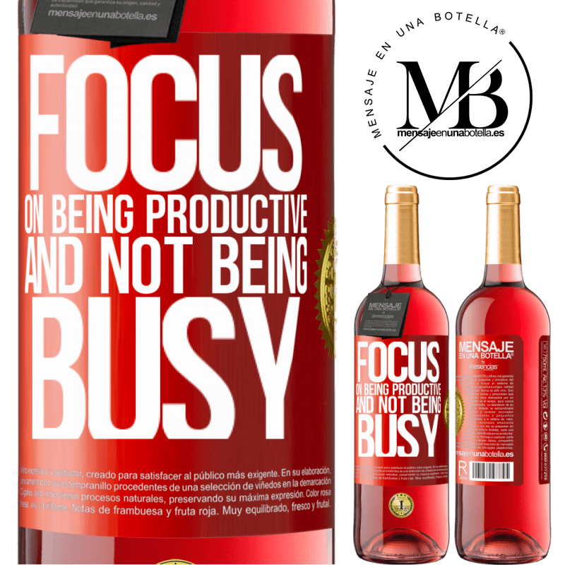 29,95 € Free Shipping | Rosé Wine ROSÉ Edition Focus on being productive and not being busy Red Label. Customizable label Young wine Harvest 2022 Tempranillo