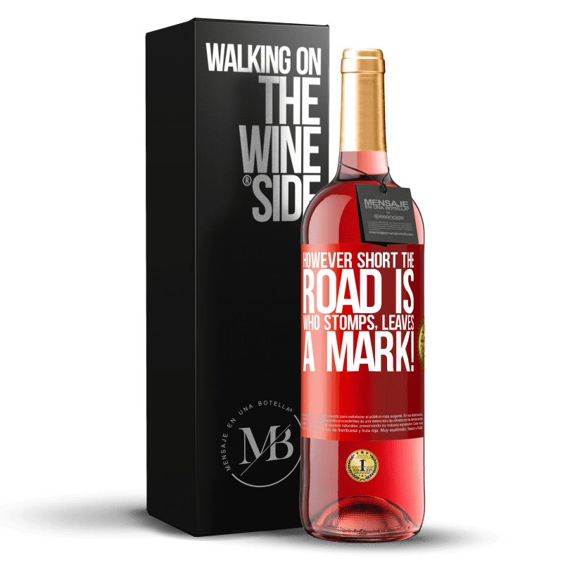 29,95 € Free Shipping | Rosé Wine ROSÉ Edition However short the road is. Who stomps, leaves a mark! Red Label. Customizable label Young wine Harvest 2023 Tempranillo
