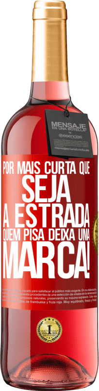 29,95 € Envio grátis | Vinho rosé Edição ROSÉ Por mais curta que seja a estrada. Quem pisa, deixa uma marca! Etiqueta Vermelha. Etiqueta personalizável Vinho jovem Colheita 2025 Tempranillo
