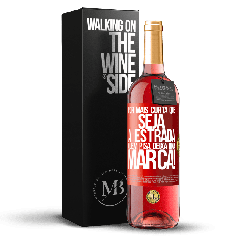 29,95 € Envio grátis | Vinho rosé Edição ROSÉ Por mais curta que seja a estrada. Quem pisa, deixa uma marca! Etiqueta Vermelha. Etiqueta personalizável Vinho jovem Colheita 2024 Tempranillo