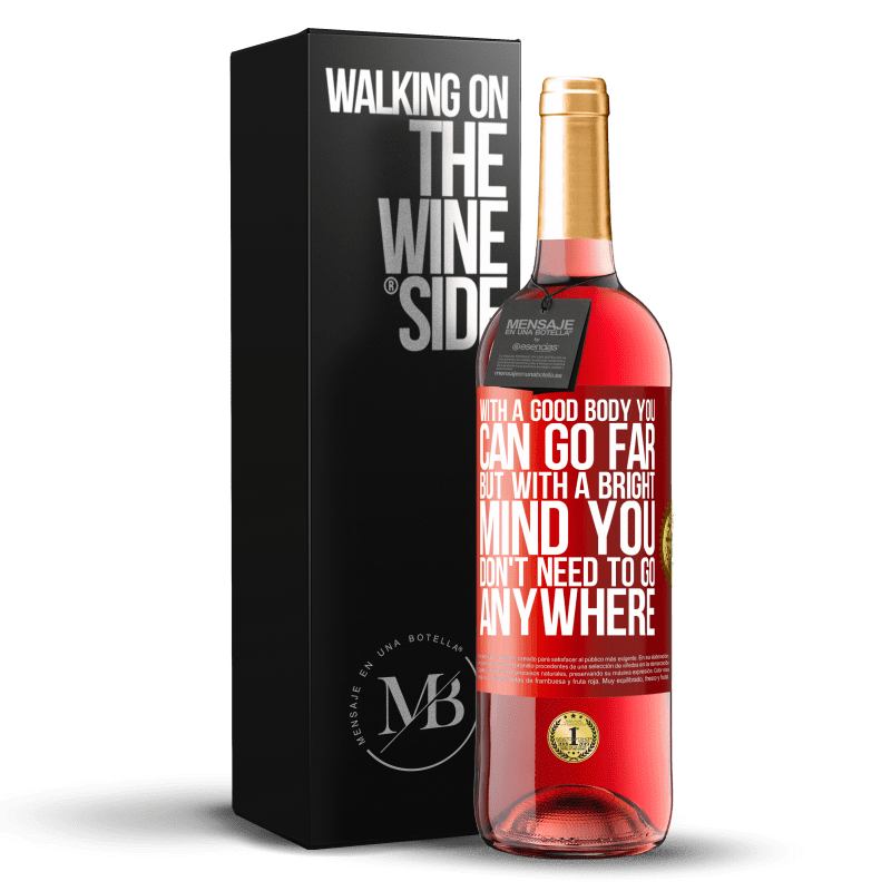 29,95 € Free Shipping | Rosé Wine ROSÉ Edition With a good body you can go far, but with a bright mind you don't need to go anywhere Red Label. Customizable label Young wine Harvest 2023 Tempranillo