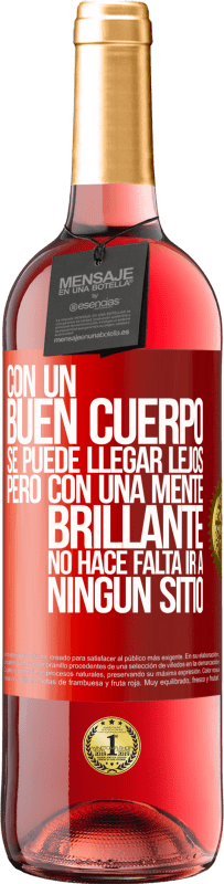 29,95 € Envío gratis | Vino Rosado Edición ROSÉ Con un buen cuerpo se puede llegar lejos, pero con una mente brillante no hace falta ir a ningún sitio Etiqueta Roja. Etiqueta personalizable Vino joven Cosecha 2025 Tempranillo