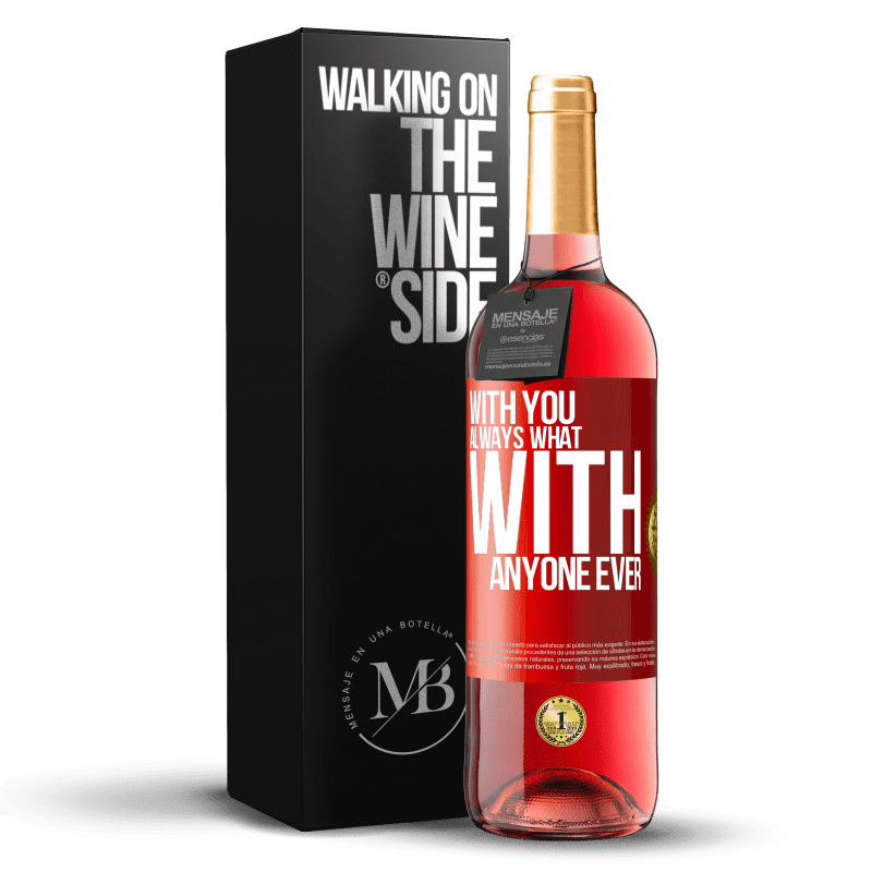 29,95 € Free Shipping | Rosé Wine ROSÉ Edition With you always what with anyone ever Red Label. Customizable label Young wine Harvest 2023 Tempranillo
