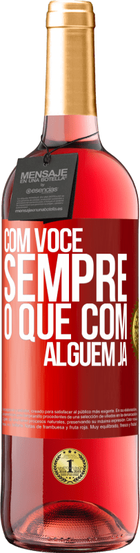 29,95 € Envio grátis | Vinho rosé Edição ROSÉ Com você sempre o que com alguém já Etiqueta Vermelha. Etiqueta personalizável Vinho jovem Colheita 2025 Tempranillo