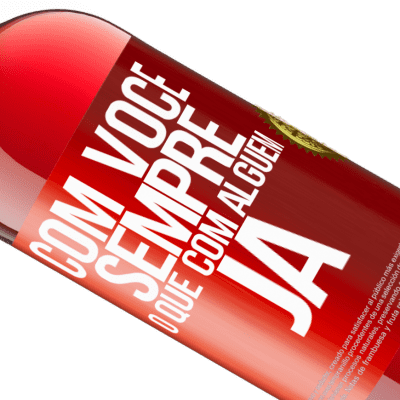 Expressões Únicas e Pessoais. «Com você sempre o que com alguém já» Edição ROSÉ