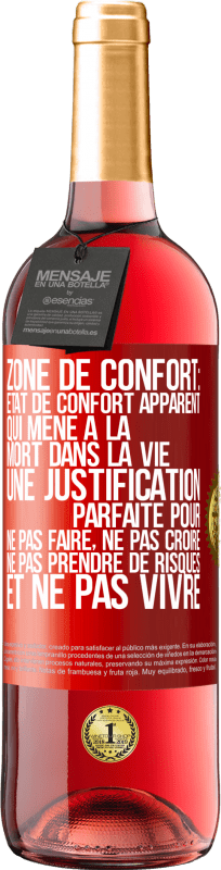 29,95 € | Vin rosé Édition ROSÉ Zone de confort: état de confort apparent qui mène à la mort dans la vie. Une justification parfaite pour ne pas faire, ne Étiquette Rouge. Étiquette personnalisable Vin jeune Récolte 2025 Tempranillo