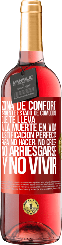 «Zona de confort: Aparente estado de comodidad que te lleva a la muerte en vida. Justificación perfecta para no hacer, no» Edición ROSÉ