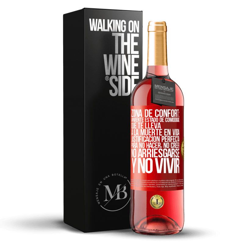 29,95 € Envío gratis | Vino Rosado Edición ROSÉ Zona de confort: Aparente estado de comodidad que te lleva a la muerte en vida. Justificación perfecta para no hacer, no Etiqueta Roja. Etiqueta personalizable Vino joven Cosecha 2024 Tempranillo