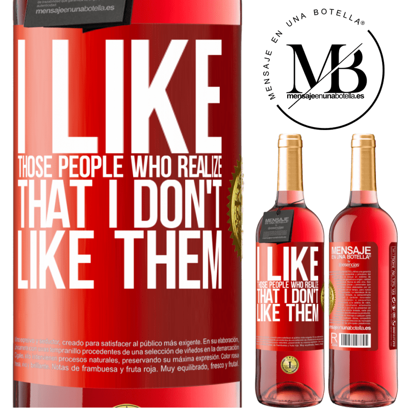 29,95 € Free Shipping | Rosé Wine ROSÉ Edition I like those people who realize that I like them Red Label. Customizable label Young wine Harvest 2022 Tempranillo