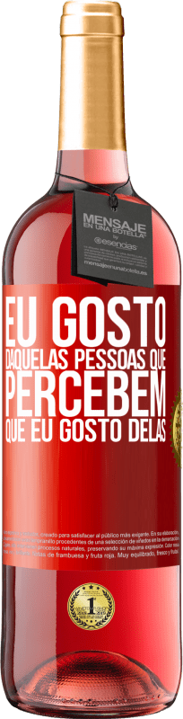 29,95 € Envio grátis | Vinho rosé Edição ROSÉ Eu gosto daquelas pessoas que percebem que eu gosto delas Etiqueta Vermelha. Etiqueta personalizável Vinho jovem Colheita 2024 Tempranillo