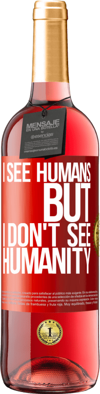 29,95 € | 桃红葡萄酒 ROSÉ版 我看到人类，但我看不到人类 红色标签. 可自定义的标签 青年酒 收成 2023 Tempranillo
