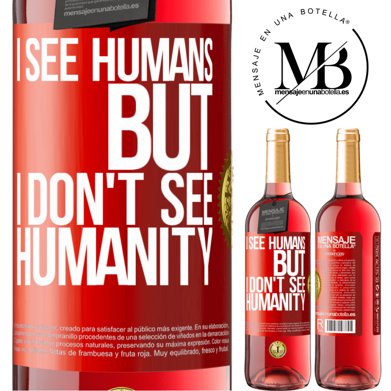 24,95 € Free Shipping | Rosé Wine ROSÉ Edition I see humans, but I don't see humanity Red Label. Customizable label Young wine Harvest 2021 Tempranillo