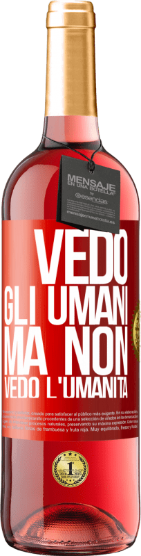 29,95 € | Vino rosato Edizione ROSÉ Vedo gli umani, ma non vedo l'umanità Etichetta Rossa. Etichetta personalizzabile Vino giovane Raccogliere 2024 Tempranillo