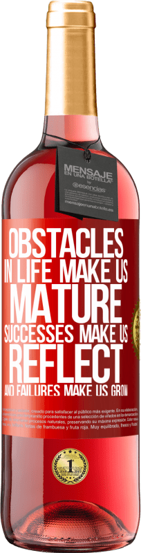 «Obstacles in life make us mature, successes make us reflect, and failures make us grow» ROSÉ Edition