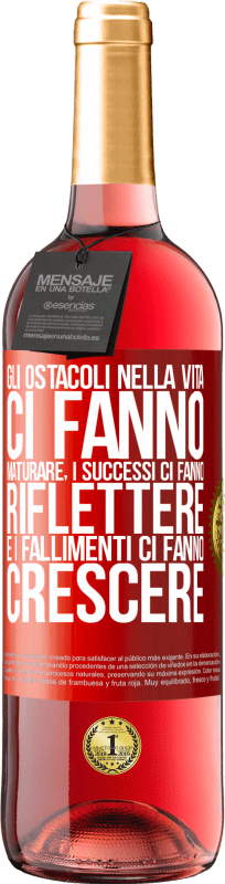 29,95 € Spedizione Gratuita | Vino rosato Edizione ROSÉ Gli ostacoli nella vita ci fanno maturare, i successi ci fanno riflettere e i fallimenti ci fanno crescere Etichetta Rossa. Etichetta personalizzabile Vino giovane Raccogliere 2025 Tempranillo