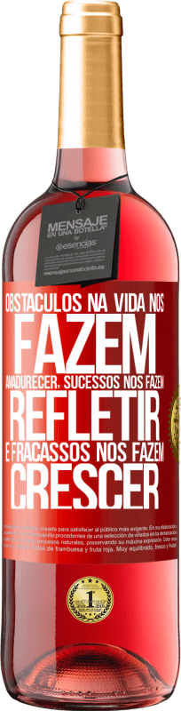 29,95 € | Vinho rosé Edição ROSÉ Obstáculos na vida nos fazem amadurecer, sucessos nos fazem refletir e fracassos nos fazem crescer Etiqueta Vermelha. Etiqueta personalizável Vinho jovem Colheita 2024 Tempranillo