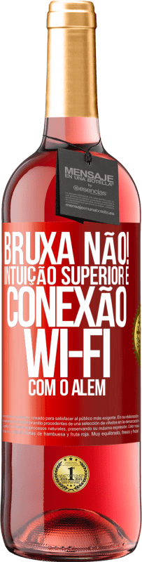 29,95 € Envio grátis | Vinho rosé Edição ROSÉ bruxa não! Intuição superior e conexão Wi-Fi com o além Etiqueta Vermelha. Etiqueta personalizável Vinho jovem Colheita 2024 Tempranillo