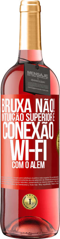 29,95 € | Vinho rosé Edição ROSÉ bruxa não! Intuição superior e conexão Wi-Fi com o além Etiqueta Vermelha. Etiqueta personalizável Vinho jovem Colheita 2025 Tempranillo