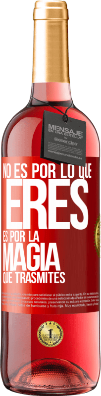 29,95 € | Vino Rosado Edición ROSÉ No es por lo que eres, es por la magia que trasmites Etiqueta Roja. Etiqueta personalizable Vino joven Cosecha 2024 Tempranillo