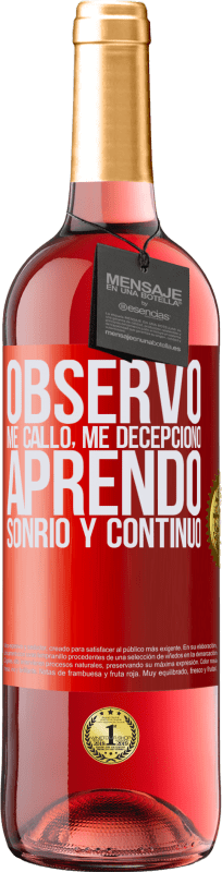 29,95 € | Vino Rosado Edición ROSÉ Observo, me callo, me decepciono, aprendo, sonrío y continúo Etiqueta Roja. Etiqueta personalizable Vino joven Cosecha 2024 Tempranillo