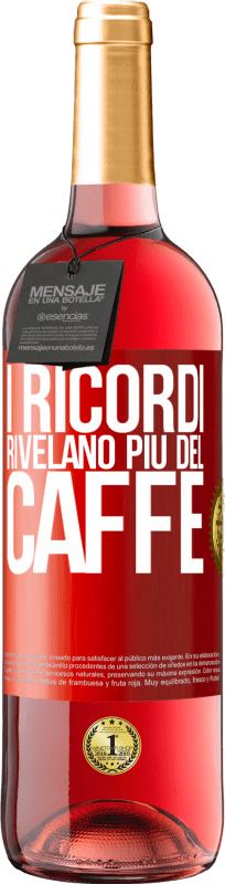 29,95 € | Vino rosato Edizione ROSÉ I ricordi rivelano più del caffè Etichetta Rossa. Etichetta personalizzabile Vino giovane Raccogliere 2024 Tempranillo