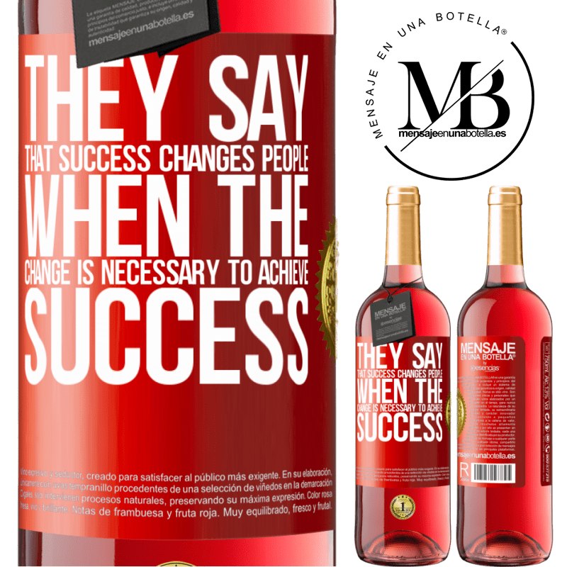 29,95 € Free Shipping | Rosé Wine ROSÉ Edition They say that success changes people, when it is change that is necessary to achieve success Red Label. Customizable label Young wine Harvest 2021 Tempranillo