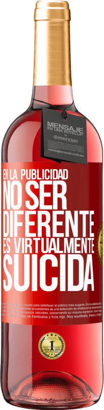 «En la publicidad, no ser diferente es virtualmente suicida» Edición ROSÉ