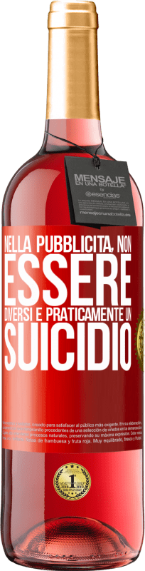 29,95 € | Vino rosato Edizione ROSÉ Nella pubblicità, non essere diversi è praticamente un suicidio Etichetta Rossa. Etichetta personalizzabile Vino giovane Raccogliere 2024 Tempranillo