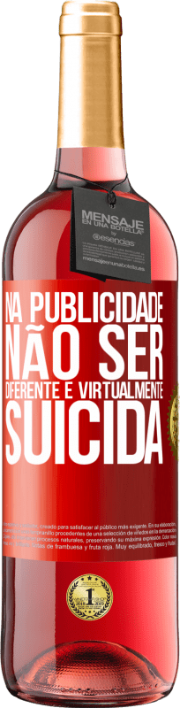 29,95 € | Vinho rosé Edição ROSÉ Na publicidade, não ser diferente é virtualmente suicida Etiqueta Vermelha. Etiqueta personalizável Vinho jovem Colheita 2024 Tempranillo