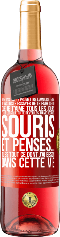 29,95 € | Vin rosé Édition ROSÉ Je ne vais pas te promettre l'amour éternel, je vais juste essayer de te faire sentir que je t'aime tous les jours et que lorsqu Étiquette Rouge. Étiquette personnalisable Vin jeune Récolte 2025 Tempranillo