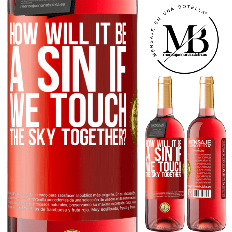 29,95 € Free Shipping | Rosé Wine ROSÉ Edition How will it be a sin if we touch the sky together? Red Label. Customizable label Young wine Harvest 2022 Tempranillo