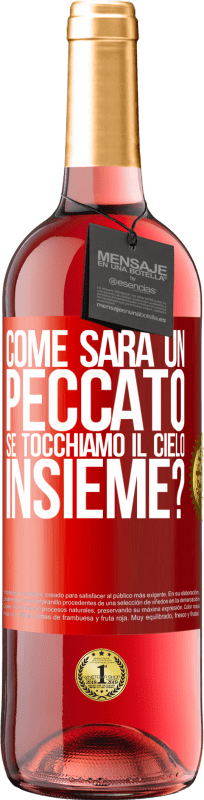 29,95 € Spedizione Gratuita | Vino rosato Edizione ROSÉ Come sarà un peccato se tocchiamo il cielo insieme? Etichetta Rossa. Etichetta personalizzabile Vino giovane Raccogliere 2025 Tempranillo