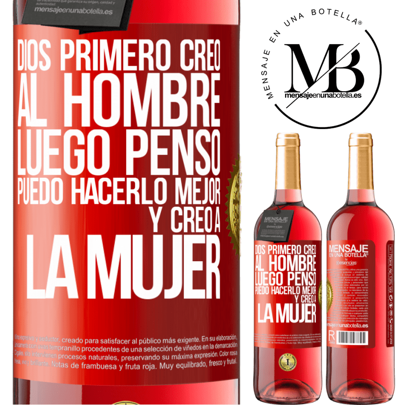 29,95 € Envío gratis | Vino Rosado Edición ROSÉ Dios primero creó al hombre. Luego pensó Puedo hacerlo mejor, y creó a la mujer Etiqueta Roja. Etiqueta personalizable Vino joven Cosecha 2023 Tempranillo