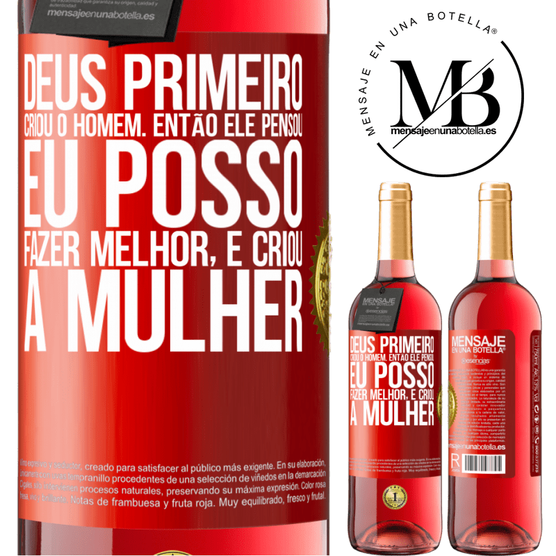 29,95 € Envio grátis | Vinho rosé Edição ROSÉ Deus primeiro criou o homem. Então ele pensou eu posso fazer melhor, e criou a mulher Etiqueta Vermelha. Etiqueta personalizável Vinho jovem Colheita 2023 Tempranillo