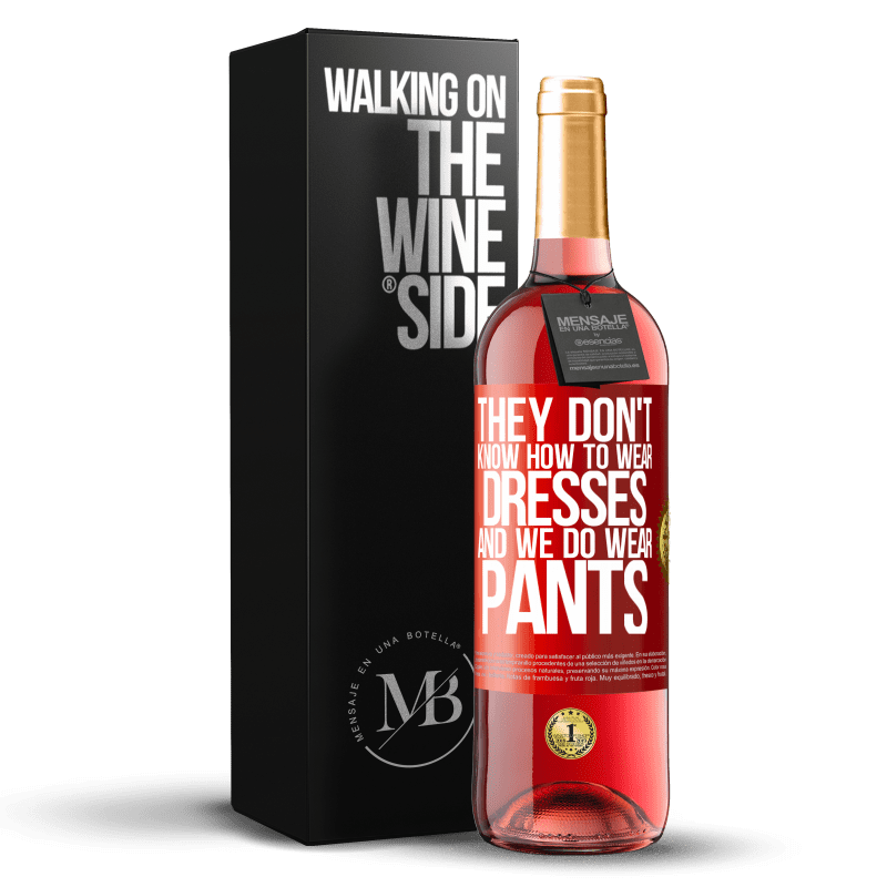 29,95 € Free Shipping | Rosé Wine ROSÉ Edition They don't know how to wear dresses and we do wear pants Red Label. Customizable label Young wine Harvest 2023 Tempranillo