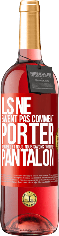 29,95 € Envoi gratuit | Vin rosé Édition ROSÉ Ils ne savent pas comment porter des robes et nous, nous savons porter le pantalon Étiquette Rouge. Étiquette personnalisable Vin jeune Récolte 2025 Tempranillo