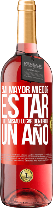 29,95 € Envío gratis | Vino Rosado Edición ROSÉ ¿Mi mayor miedo? Estar en el mismo lugar dentro de un año Etiqueta Roja. Etiqueta personalizable Vino joven Cosecha 2025 Tempranillo