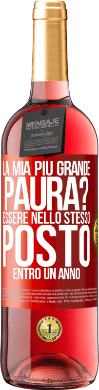 29,95 € Spedizione Gratuita | Vino rosato Edizione ROSÉ la mia più grande paura? Essere nello stesso posto entro un anno Etichetta Rossa. Etichetta personalizzabile Vino giovane Raccogliere 2025 Tempranillo