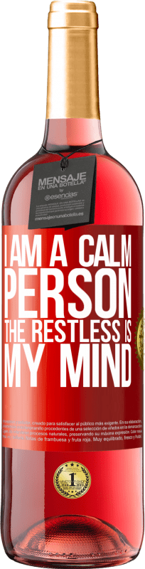 29,95 € Free Shipping | Rosé Wine ROSÉ Edition I am a calm person, the restless is my mind Red Label. Customizable label Young wine Harvest 2025 Tempranillo