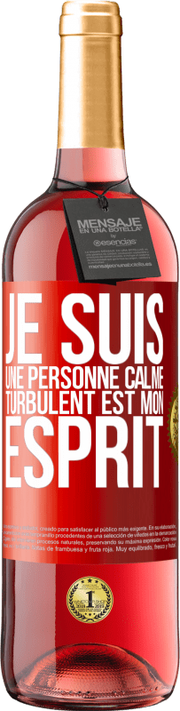 29,95 € | Vin rosé Édition ROSÉ Je suis une personne calme, turbulent est mon esprit Étiquette Rouge. Étiquette personnalisable Vin jeune Récolte 2024 Tempranillo