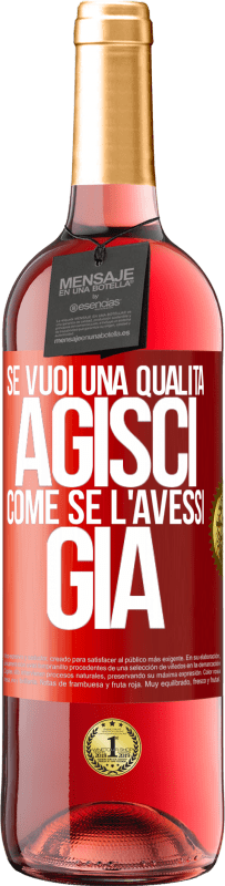 29,95 € | Vino rosato Edizione ROSÉ Se vuoi una qualità, agisci come se l'avessi già Etichetta Rossa. Etichetta personalizzabile Vino giovane Raccogliere 2024 Tempranillo