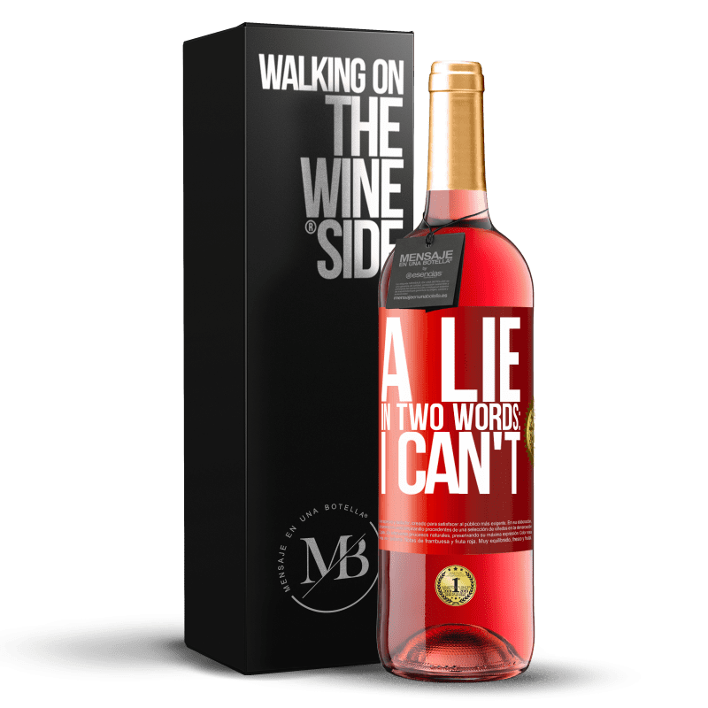 29,95 € Free Shipping | Rosé Wine ROSÉ Edition A lie in two words: I can't Red Label. Customizable label Young wine Harvest 2024 Tempranillo