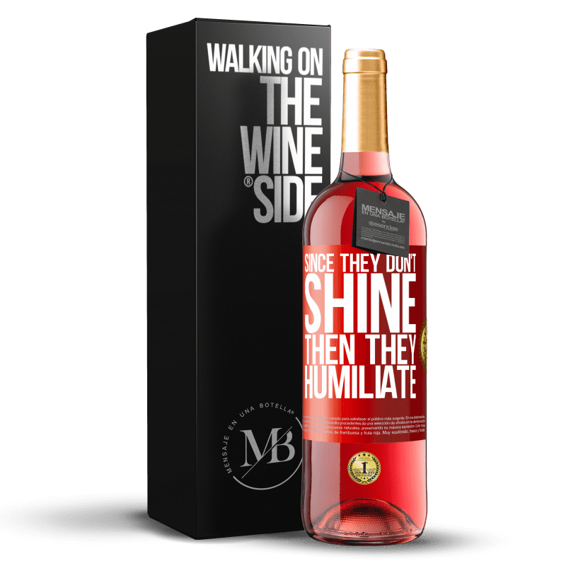 29,95 € Free Shipping | Rosé Wine ROSÉ Edition Since they don't shine, then they humiliate Red Label. Customizable label Young wine Harvest 2023 Tempranillo