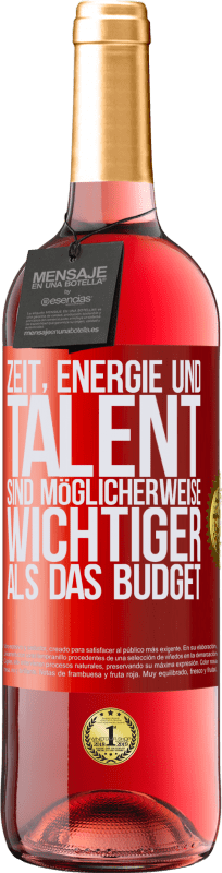 29,95 € | Roséwein ROSÉ Ausgabe Zeit, Energie und Talent sind möglicherweise wichtiger als das Budget Rote Markierung. Anpassbares Etikett Junger Wein Ernte 2023 Tempranillo