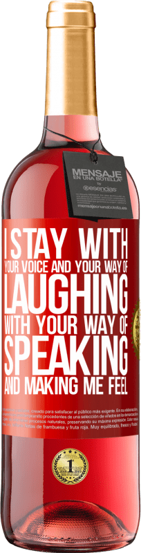 24,95 € Free Shipping | Rosé Wine ROSÉ Edition I stay with your voice and your way of laughing, with your way of speaking and making me feel Red Label. Customizable label Young wine Harvest 2021 Tempranillo